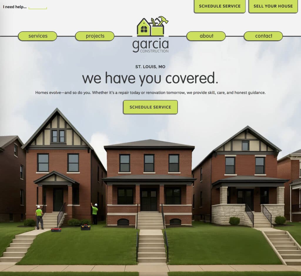 Screenshot of the Garcia Construction website homepage showing three renovated brick homes in St. Louis with workers in front yards, the company logo, navigation buttons, and the tagline “We have you covered” above a green “Schedule Service” button.