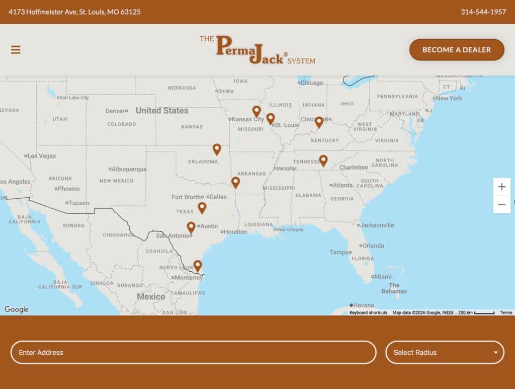 Screenshot of the current Perma Jack website's dealer locator page, with a brown header bar showing the company address (4173 Hoffmeister Ave, St. Louis, MO 63125) and phone number, a hamburger menu icon, the centered Perma Jack logo, and a "Become a Dealer" button. Below the header is an interactive Google Map of the central and southern United States and northern Mexico with orange location pins marking dealer locations in cities including Kansas City, St. Louis, Cincinnati, Charlotte, Oklahoma, Dallas/Fort Worth, Austin, and Monterrey. At the bottom is a search bar with an "Enter Address" field and a "Select Radius" dropdown for finding nearby dealers.